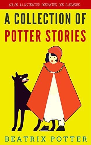 A Collection of Beatrix Potter Stories: Color Illustrated, Formatted for E-Readers