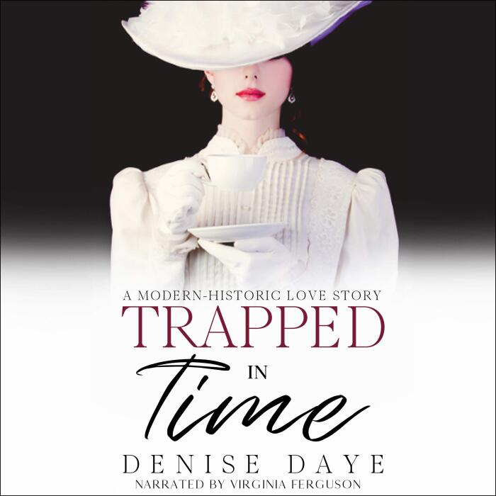 Trapped in Time (A Modern-Historic Love Story): Time Travel, Book 1