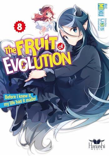 The Fruit of Evolution (Light Novel, Vol. 08): Before I Knew It, My Life Had It Made!