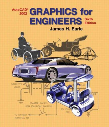 Graphics for Engineers with AutoCAD 2002 with AutoCAD in 3 Dimensions Using AutoCAD 2002