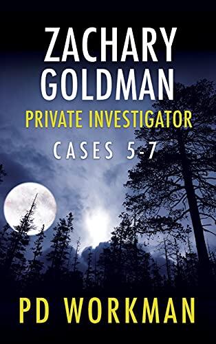 Zachary Goldman Private Investigator Cases 5-7: A Private Eye Mystery/Suspense Collection