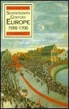 Seventeenth-Century Europe 1598-1700: State, Conflict and the Social Order in Europe