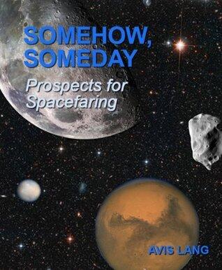 Somehow, Someday: Prospects for Spacefaring