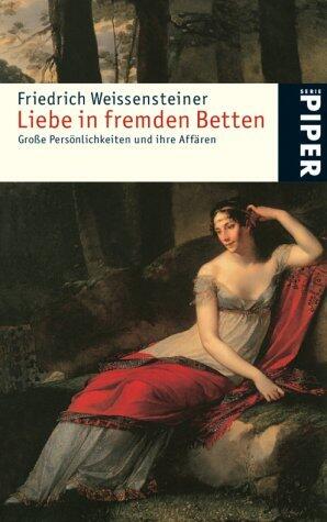 Liebe In Fremden Bettengroße Persönlichkeiten Und Ihre Affären