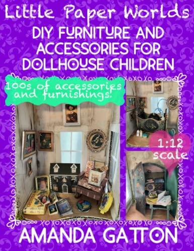 Little Paper Worlds: DIY Furniture and Accessories for Dollhouse Children