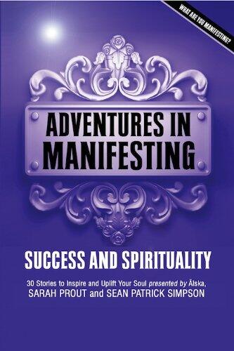 Adventures in Manifesting: Success and Spirituality