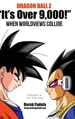 Dragon Ball Z: "It's Over 9,000!" When Worldviews Collide