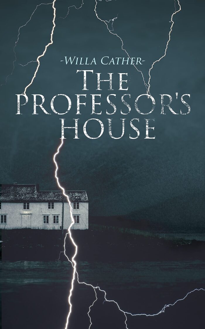 The Professor's House (Annotated): Enriched Edition. A Modernist Tale of Academic Alienation, Family Estrangement, and Southwestern Mesa Memory