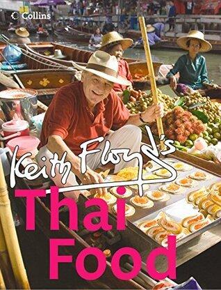 Floyd's Thai Food: The Original TV Chef Guide to Traditional Southeast Asian Cuisine