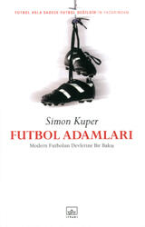 Futbol Adamları - Modern Futbolun Devlerine Bir Bakış
