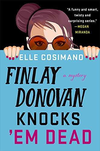 Finlay Donovan Knocks 'Em Dead: A Novel