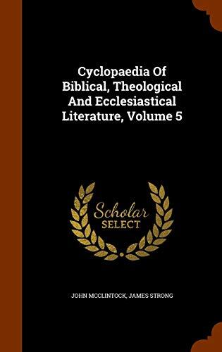 Cyclopaedia Of Biblical, Theological And Ecclesiastical Literature, Volume 5