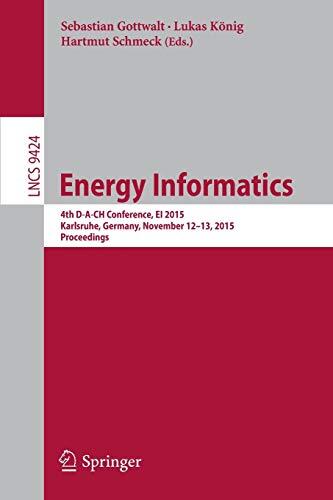 Energy Informatics: (4th D-A-CH Conference, EI 2015, Karlsruhe, Germany, November 12-13, 2015) Proceedings