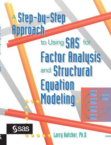 A Step-by-Step Approach to Using the SAS System for Factor Analysis and Structural Equation Modeling