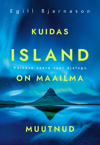 Kuidas Island on maailma muutnud. Väikese saare suur ajalugu.
