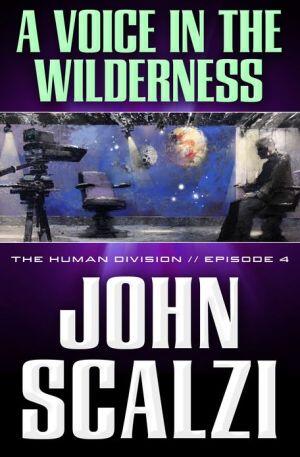The Human Division (4): A Voice in the Wilderness