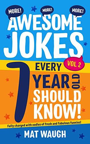 More Awesome Jokes Every 7 Year Old Should Know!: Fully charged with oodles of fresh and fabulous funnies!