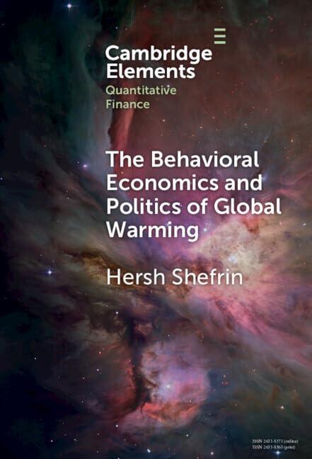 The Behavioral Economics and Politics of Global Warming: Unsettling Behaviors