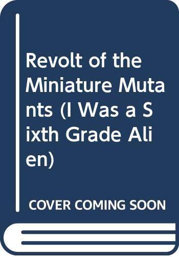 Revolt of the Miniature Mutants