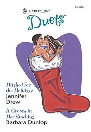 Hitched for the Holidays + A Groom in Her Stocking