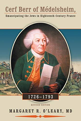 Cerf Berr of Médelsheim (1726-1793): Emancipating the Jews in Eighteenth-Century France