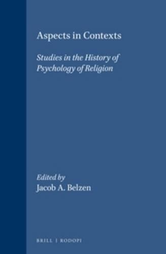 Aspects In Contexts. Studies In The History Of Psychology Of Religion.