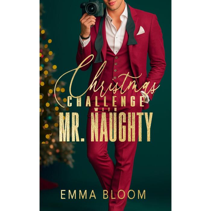 Christmas Challenge With Mr. Naughty: A Steamy Forced Proximity Fake Dating Small Town Billionaire Insta-Love Holiday Romance | Standalone Book 3 of the #SaveChristmas Collection