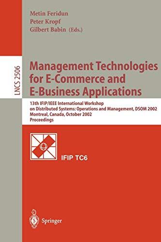 Management Technologies for E-Commerce and E-Business Applications (13th IFIP/IEEE International Workshop on Distributed Systems)