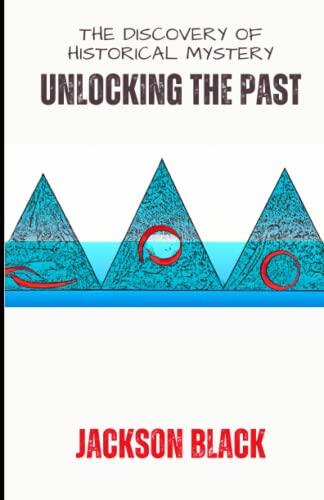 Unlocking the Past: The Discovery of Historical Mystery