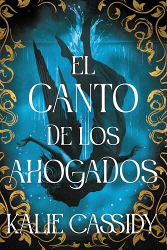 El canto de los ahogados: La maga y la sirena: libro 1