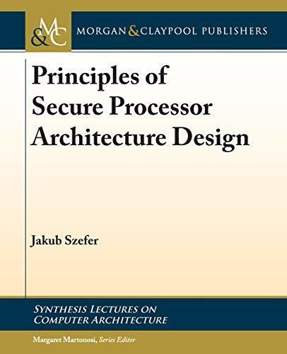 Principles of Secure Processor Architecture Design