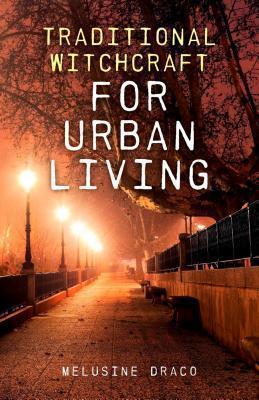 Tradition Witchcraft For Urban Living