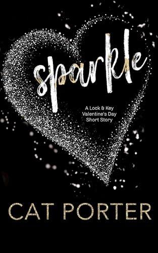 Sparkle: A Lock & Key Valentine’s Day Short Story