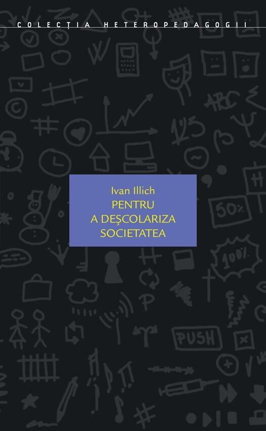 Pentru a deşcolariza societatea