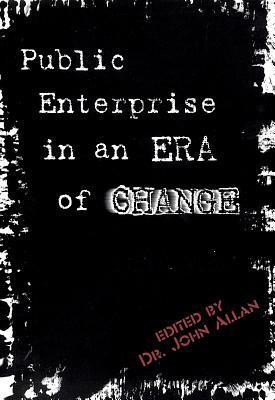 Public Enterprise in an Era of Change (University of Regina Publications