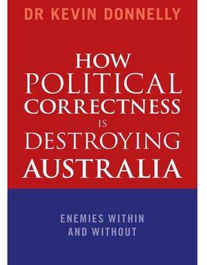 How Political Correctness is Destroying Australia