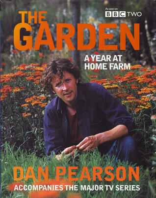 The Garden : A Year at Home Farm