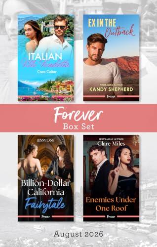 Forever Box Set August 2026/Italian Villa Vendetta/Ex In The Outback/Billion-Dollar California Fairytale/Enemies Under One Roof