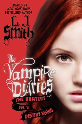 The Vampire Diaries: The Hunters: Destiny Rising: A Young Adult Paranormal Romance - Love, Brothers, and a Terrible Sacrifice