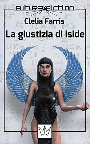 La giustizia di Iside (Future Fiction Vol. 24)