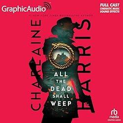 All the Dead Shall Weep [Dramatized Adaptation]