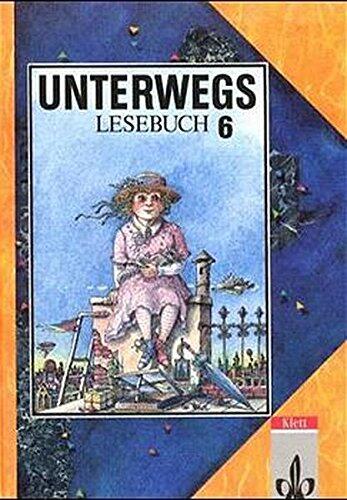 Unterwegs, Lesebuch, Ausgabe Baden-Württemberg, 6. Schuljahr