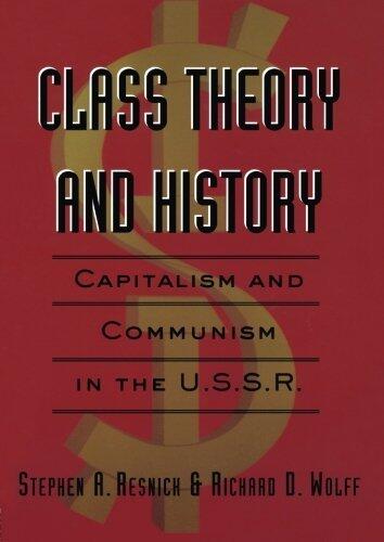 Class Theory and History: Capitalism and Communism in the USSR by Resnick, Stephen A., Wolff, Richard D. (2002) Paperback