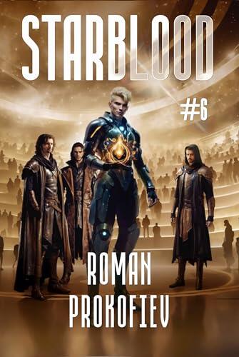 Starblood (Book #6): A Sci Fi Progression Adventure Series