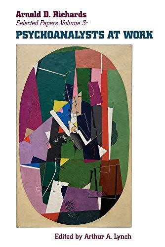 Psychoanalysts at Work: More Selected Papers (Volume 3)