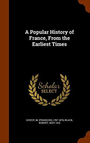 A Popular History of France, From the Earliest Times