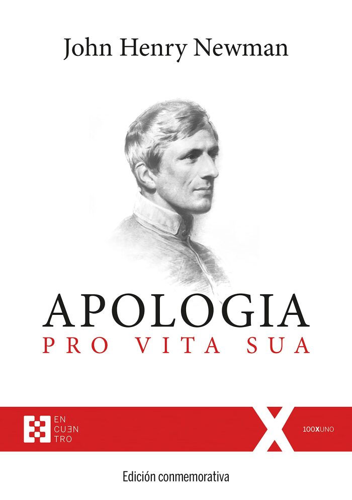 Apologia pro Vita Sua: Edición conmemorativa: Historias de mis ideas religiosas (100xUNO nº 63)