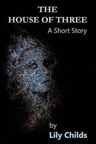 The House of Three: A Short Story