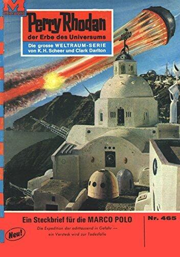 Perry Rhodan 465: Steckbrief für die MARCO POLO: Perry Rhodan-Zyklus "Die Cappins" (Perry Rhodan-Erstauflage)