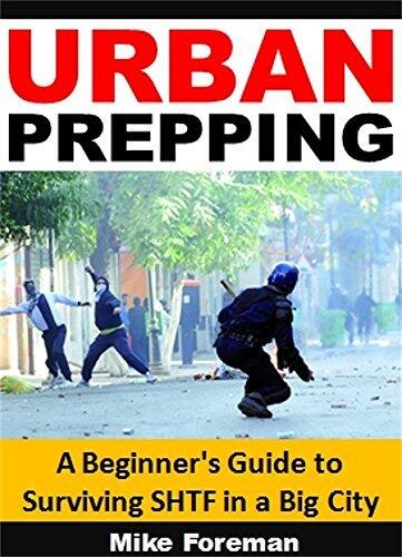 Urban Prepping: A Beginner's Guide to Surviving SHTF in a Big City